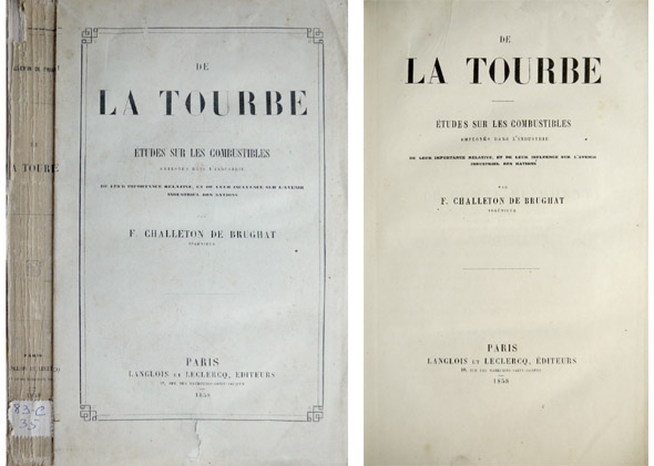 De la Tourbe. Études sur les Combustibles employés dans l'Industrie. …