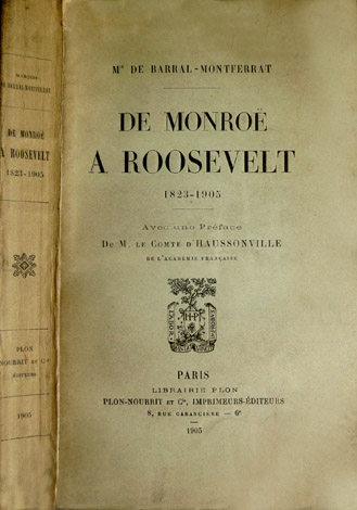 De Monroe a Roosevelt, 1823-1905. Avec une Préface de M. …