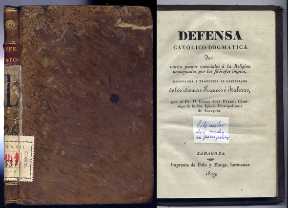 Defensa católico-dogmática de varios puntos esenciales a la Religión impugnados …