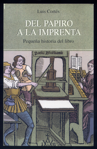 Del papiro a la imprenta. Pequeña Historia del Libro.