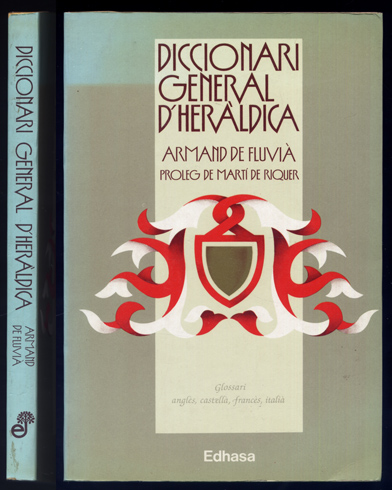 Diccionari General d'Heràldica. Pròleg de Martí de Riquer. Glossari anglès, …