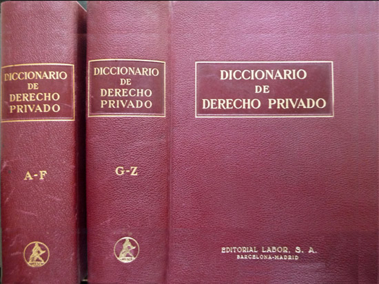 Diccionario de Derecho Privado. Derecho Civil, Común y Foral, Derecho …