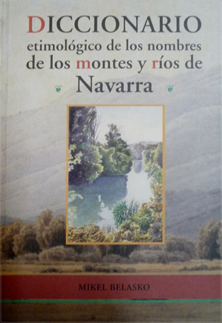 Diccionario etimológico de los montes y ríos de Navarra.