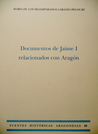 Documentos de Jaime I relacionados con Aragón.