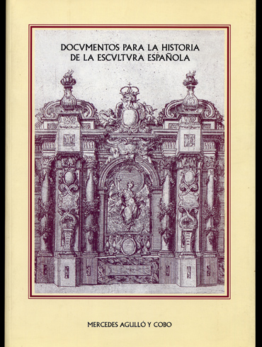 Documentos para la Historia de la Escultura Española.