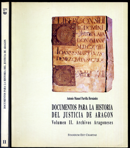 Documentos para la Historia del Justicia de Aragón. Volumen II. …