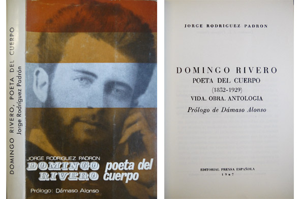 Domingo Rivero, poeta del cuerpo (1852-1929). Vida, obra y antología. …
