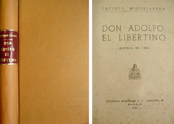 Don Adolfo el libertino. Novela de 1900.