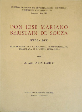 Don José Mariano Beristain de Souza (1756-1817). Noticia biográfica. La …