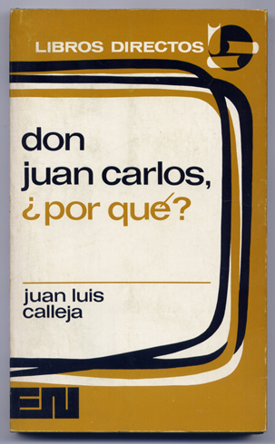 Don Juan Carlos, ¿por qué?. Y artículos concordantes.