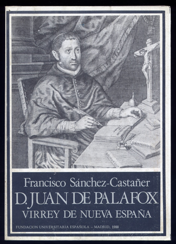 Don Juan de Palafox, Virrey de Nueva España.