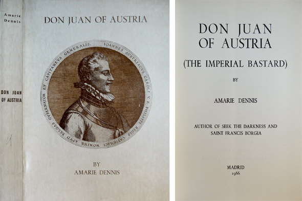 Don Juan of Austria. The Imperial Bastard.