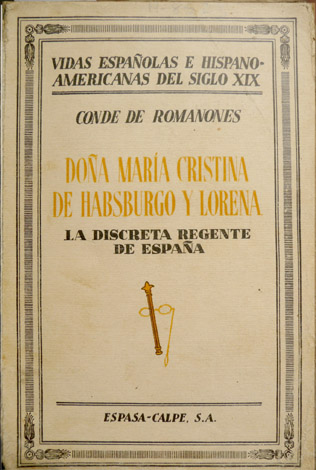 Doña María Cristina de Habsburgo Lorena, la discreta Regente de …