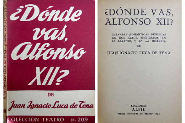 ¿Dónde vas, Alfonso XII?. Estampas románticas, divididas en dos actos, …