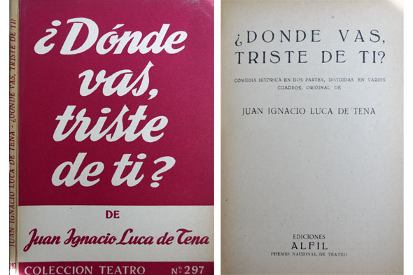 ¿Dónde vas, triste de ti?. Comedia histórica en dos partes.