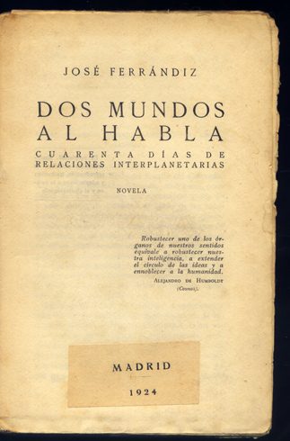 Dos mundos al habla. Cuarenta días de relaciones interplanetarias. Novela.