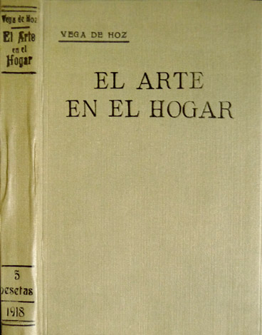 El Arte en el Hogar. Extracto de las Conferencias dadas …