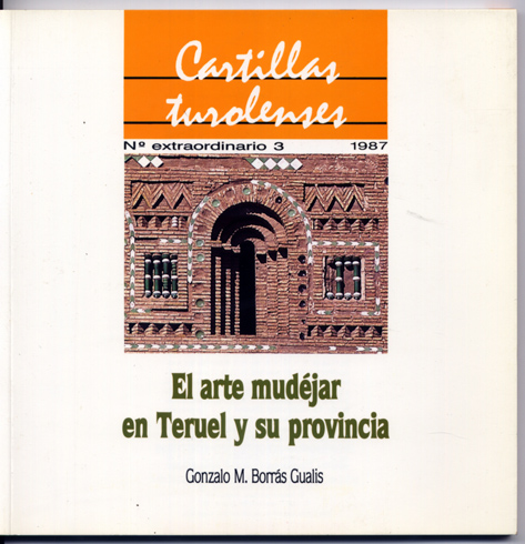 El arte múdejar en Teruel y su provincia.