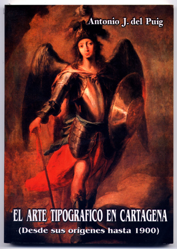 El Arte Tipográfico en Cartagena: Desde sus orígenes hasta 1900.