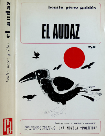 El Audaz. Novela. Prólogo de Alberto Miguez.