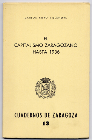 El capitalismo zaragozano hasta 1936.