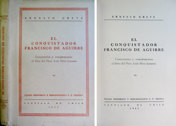 El Conquistador Francisco de Aguirre [1500-1581]. Comentarios y complementos al …