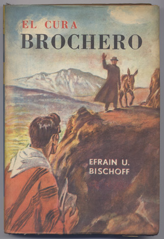 El cura Brochero. [Jose Gabriel del Rosario Brochero, 1840-1914].