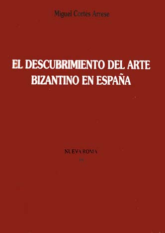 El Descubrimiento del Arte Bizantino en España.