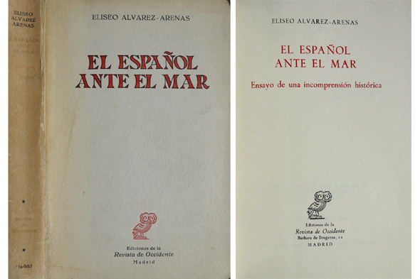 El Español ante el Mar. Ensayo de una incomprensión histórica.