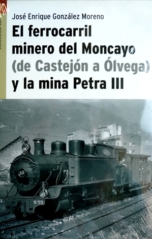 El Ferrocarril Minero del Moncayo (de Castejón a Ólvega) y …