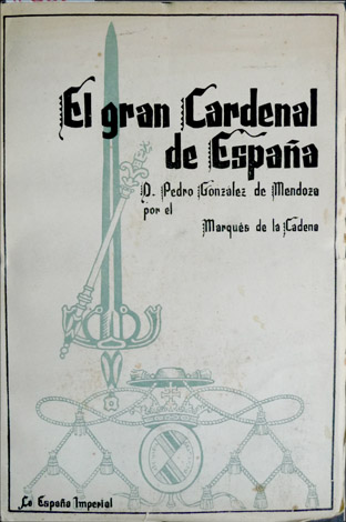 El gran Cardenal de España (Don Pedro González de la …