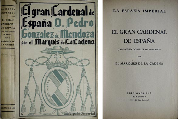 El gran Cardenal de España (Don Pedro González de Mendoza).