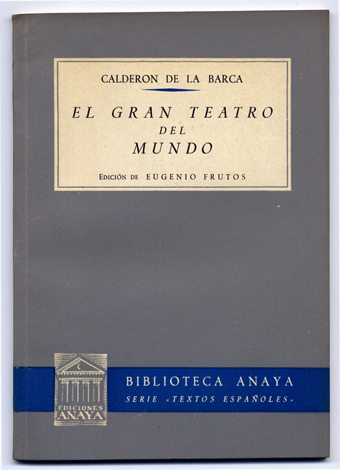 El gran teatro del mundo. Edición de Eugenio Frutos Cortés.