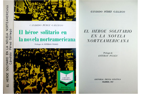 El héroe solitario en la novela norteamericana. Prólogo de Esteban …