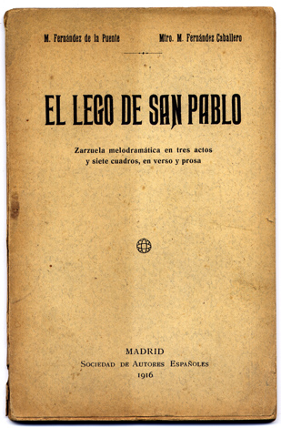 El lego de San Pablo. Zarzuela melodramática en tres actos.