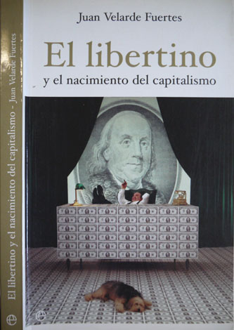 El Libertino y el nacimiento del Capitalismo. Edición revisada y …