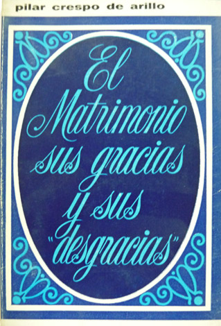El Matrimonio, sus gracias y sus 'desgracias'.