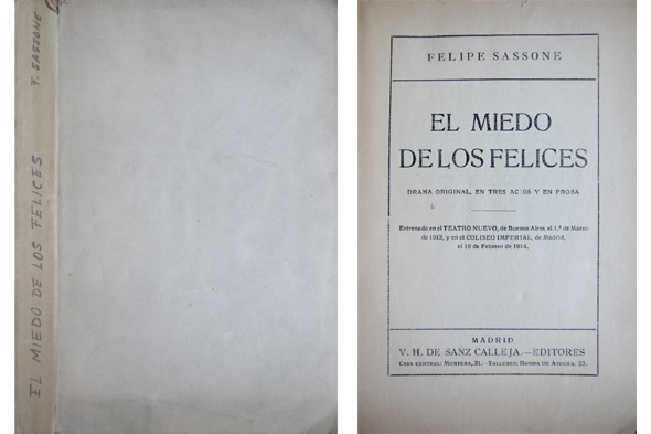 El miedo de los felices. Drama original en tres actos. …