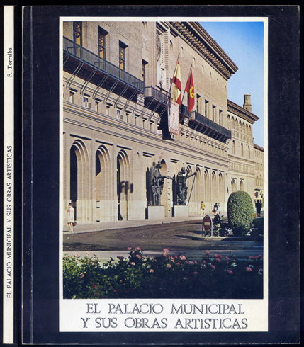 El Palacio Municipal de Zaragoza y sus Obras Artísticas.