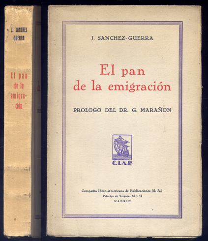 El Pan de la Emigración. Prólogo de Gregorio Marañón. [Vistas …