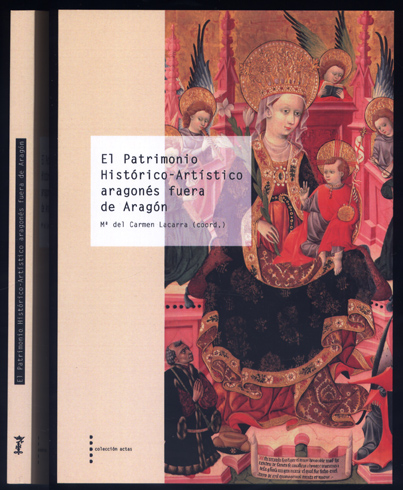 El Patrimonio Histórico-Artístico aragonés fuera de Aragón.