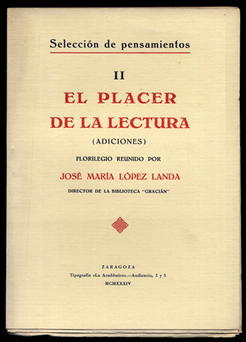 El placer de la lectura. Florilegio en encomio de los …