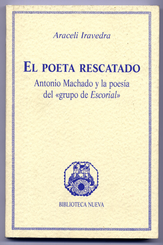 El Poeta Rescatado. Antonio Machado y la poesía del "Grupo …