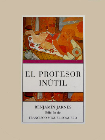 El profesor inutil. Edición de Francisco Miguel Soguero.