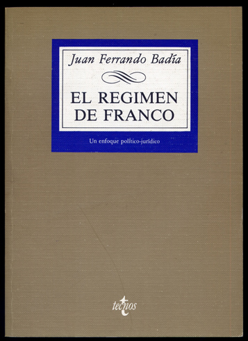 El Régimen de Franco. Un enfoque político-jurídico.