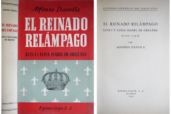 El reinado relámpago. Luis I y Luisa Isabel de Orleans …