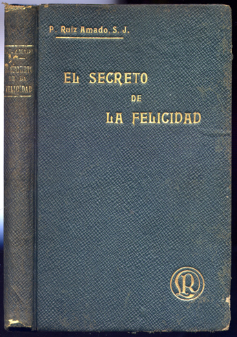 El secreto de la felicidad. Pláticas de quince minutos con …