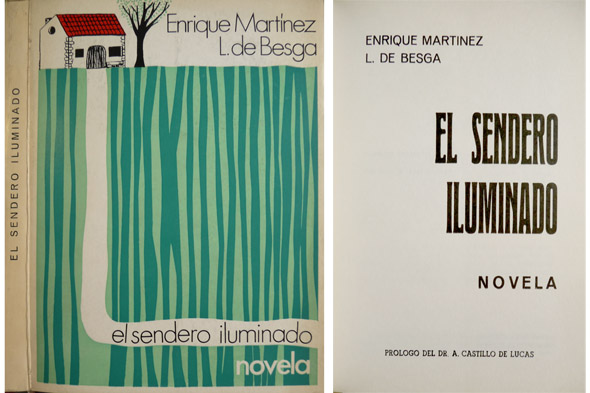 El Sendero Iluminado. Novela. Prólogo de A. Castillo de Lucas.