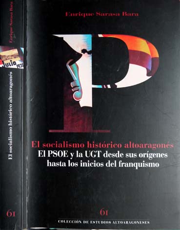 El socialismo histórico altoaragonés. El PSOE y la UGT desde …