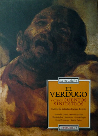El Verdugo y otros cuentos siniestros. Antología del relato francés …